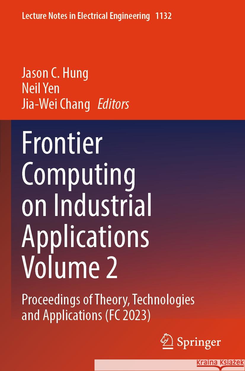 Frontier Computing on Industrial Applications Volume 2  9789819995400 Springer Nature Singapore