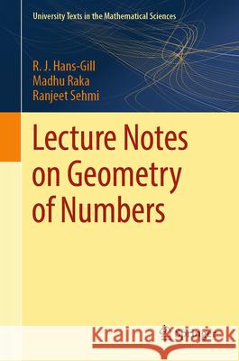 Lecture Notes on Geometry of Numbers R. J. Hans-Gill Madhu Raka Ranjeet Sehmi 9789819996018