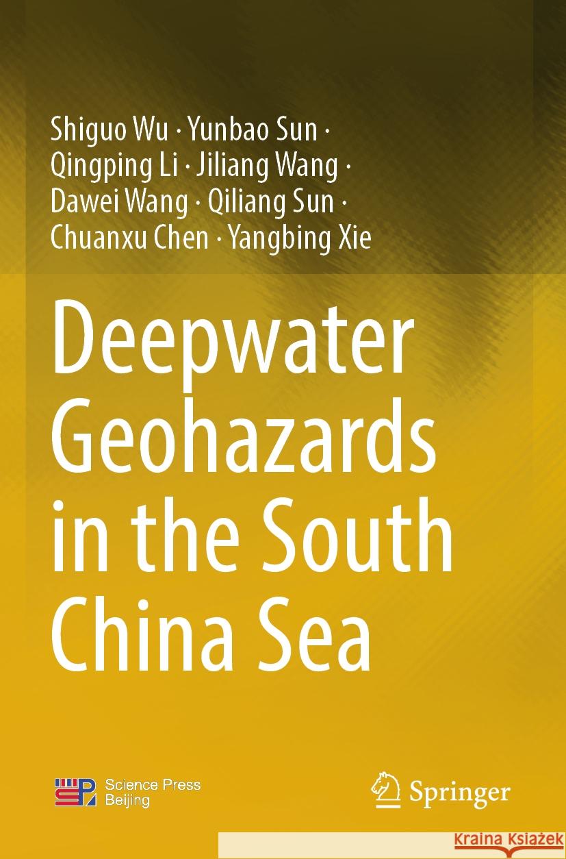 Deepwater Geohazards in the South China Sea Wu, Shiguo, Yunbao Sun, Qingping Li 9789819996940