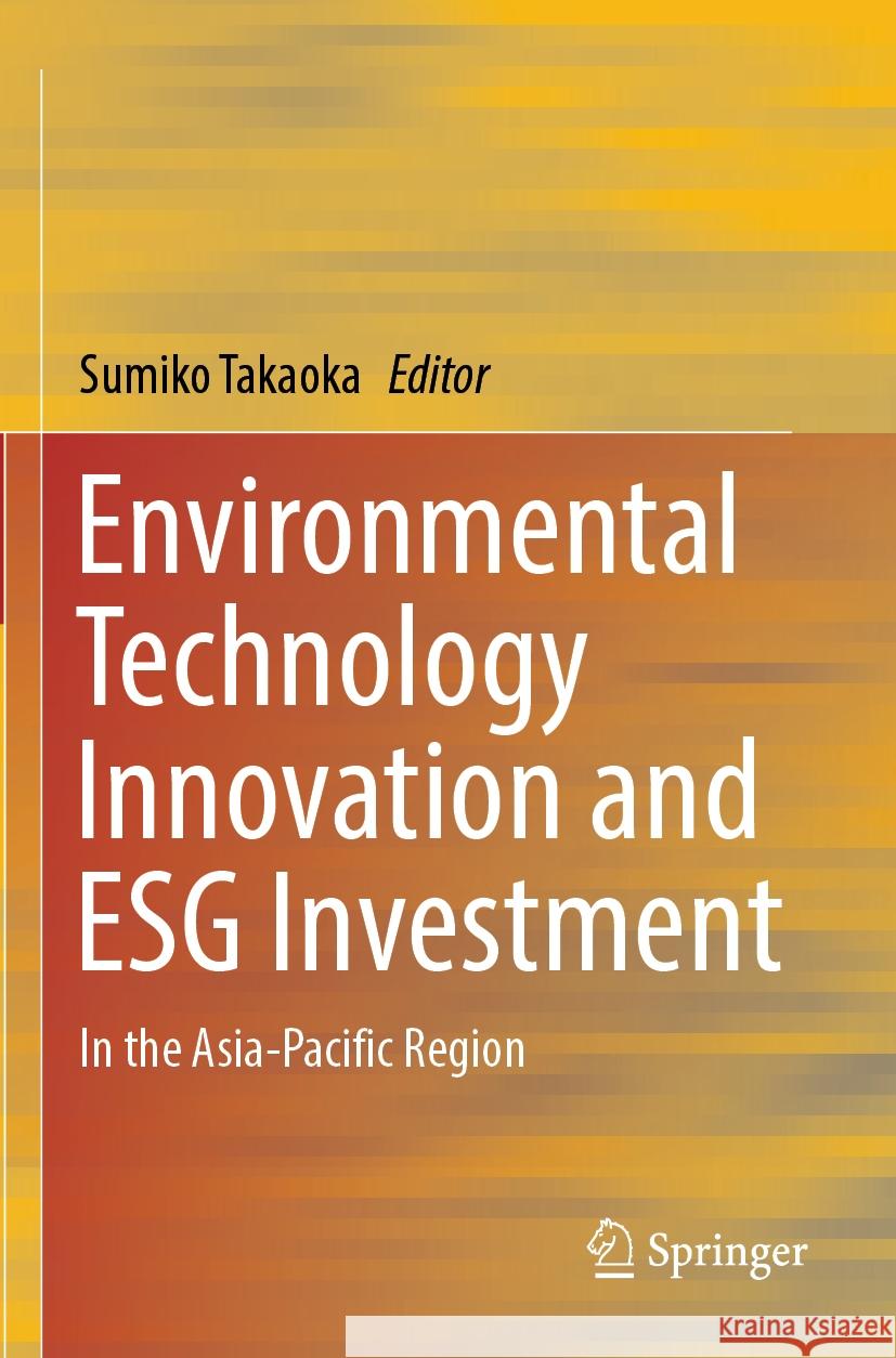 Environmental Technology Innovation and ESG Investment  9789819997701 Springer Nature Singapore