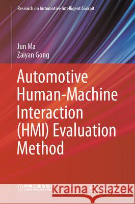 Automotive Human-Machine Interaction (Hmi) Evaluation Method Jun Ma Zaiyan Gong 9789819999507 Springer
