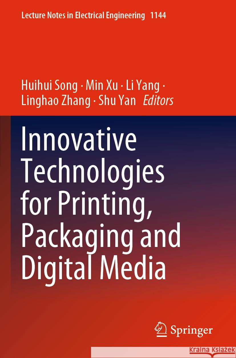 Innovative Technologies for Printing, Packaging and Digital Media  9789819999576 Springer Nature Singapore