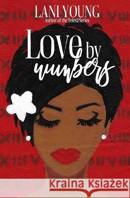 Love by Numbers: A Scarlet Series Book Lani Young 9789821011686 National University of Samoa Library