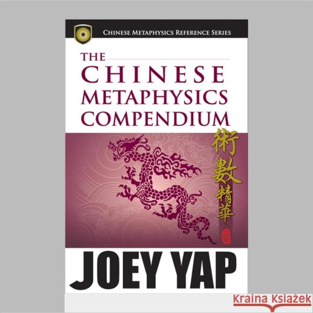 Chinese Metaphysics Compendium Joey Yap 9789833332656 Joey Yap