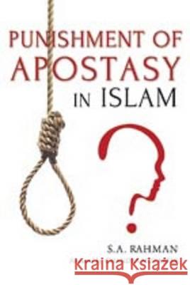 Punishment of Apostasy in Islam S. A. Rahman 9789839541496 Islamic Book Trust