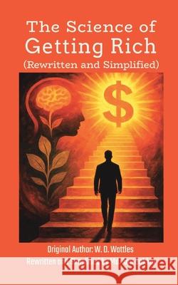 The Science of Getting Rich (Rewritten and Simplified) MD Abu Bakkar W. D. Wattles 9789843584854 Livewise