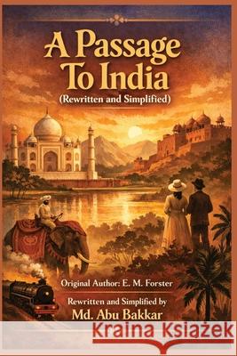A Passage To India (Rewritten and Simplified) MD Abu Bakkar E. M. Forster 9789843588104 Livewise