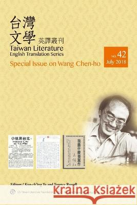 Taiwan Literature: Special Issue on Wang Chen-Ho Tu, Kuo-Ch'ing 9789863502845 National Taiwan University Press