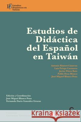 Estudios de didáctica del español en Taiwán: Estudios hispánicos en Taiwan Priego Casanova, Luis 9789869495196 Ediciones Catay