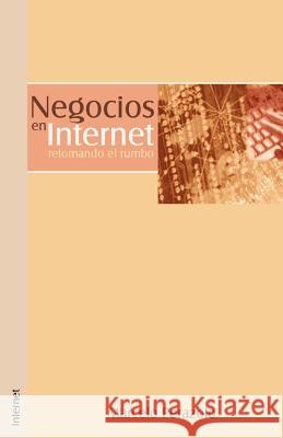 Negocios en Internet: Retomando el Rumbo Perazolo, Marcelo 9789871022380 Libros En Red