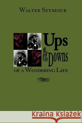 Ups & Downs of a Wandering Life Walter Seymour 9789871136032 StockCERO