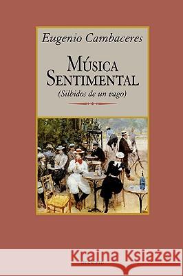 Musica sentimental Cambaceres, Eugenio 9789871136285