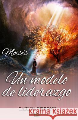 Moisés: Un modelo de liderazgo Peirone, Carlos 9789871219087 Ediciones Crecimiento Cristiano