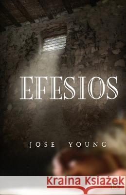 Efesios Ing Jose Young 9789871219308 Ediciones Crecimiento Cristiano