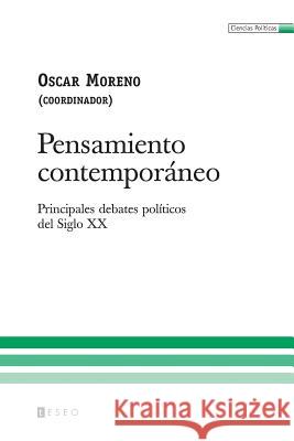 Pensamiento Contemporáneo: Principales Debates Políticos Del Siglo Xx Moreno, Oscar 9789871354238