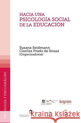 Hacia una psicología social de la educación Prado De Sousa, Clarilza 9789871354894 Teseo