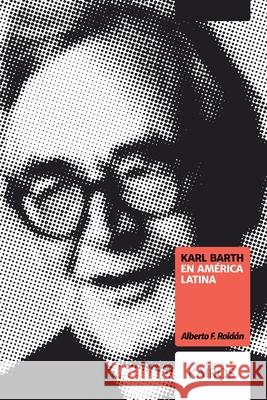 Karl Barth en América Latina Roldán, Alberto F. 9789871355846