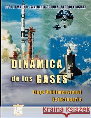 Dinámica de los gases: Flujo unidimensional estacionario - Tomo 1 Schulz, Walkiria 9789871457106 978-987-1457-10-6