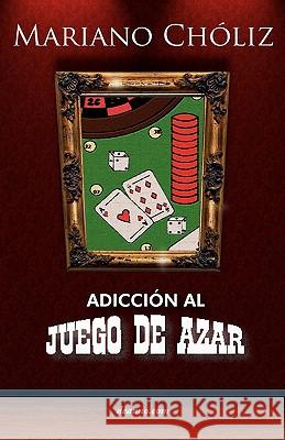 Adiccin Al Juego de Azar Mariano Chli 9789871462865 Deauno.com