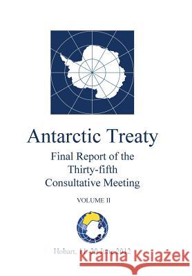 Final Report of the Thirty-fifth Antarctic Treaty Consultative Meeting - Volume II Antarctic Treaty Consultative Meeting 9789871515462 Secretariat of the Antarctic Treaty