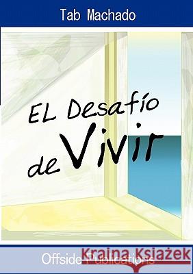 El Desafio de Vivir Tab Machado 9789871581863