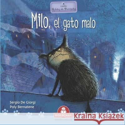 Milo, El Gato Malo: colección relatos de perros y gatos Bernatene, Poly 9789871603411 978-987-1603-41-1