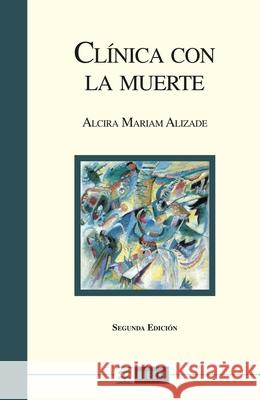 Cl?nica con la muerte Alcira Mariam Alizade 9789871678273