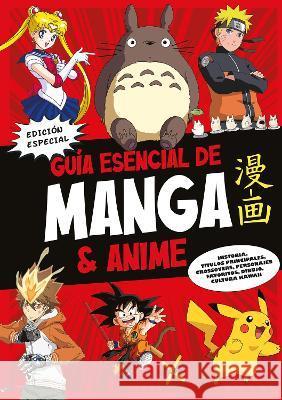 Gu?a Esencial de Manga & Anime. Edici?n Especial / Manga and Anime Essential GUI de Varios Autores 9789871713585 Guadal X