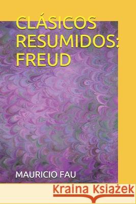 Clásicos Resumidos: Freud Fau, Mauricio 9789871719075 La Bisagra