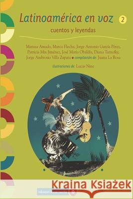 Latinoamérica En Voz 2: cuentos y leyendas Marco Flecha, Jorge Antonio García Pérez, Patricia Mix Jiménez 9789872345143