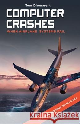 Computer Crashes: When airplane systems fail Dieusaert, Tom 9789872484347 Prensa Nueva