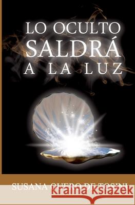 Lo oculto saldrá a luz Quero de Tosini, Susana 9789872693039 Ediciones Bara