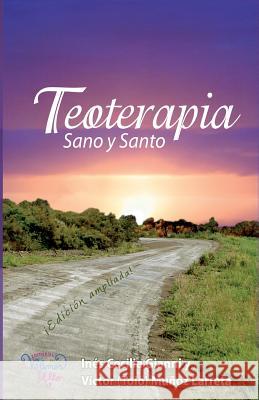 Teoterapia: Sano y Santo LIC Victor Manuel Muno LIC Ines Cecilia Gianni 9789872694517 Teoterapia: Sano y Santo