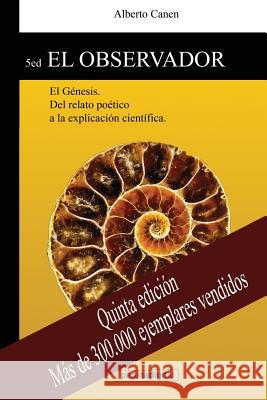 5ed El observador: El Genesis. Del relato poetico a la explicacion cientifica. Canen, Alberto 9789873324376