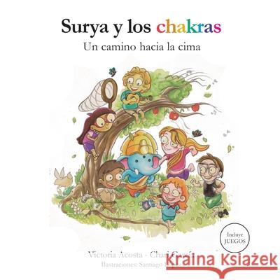 Surya y los chakras: Un camino hacia la cima Victoria Acosta Santiago L 9789873391965 Acosta Maria Victoria