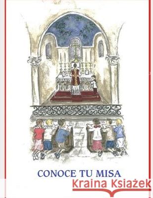 Conoce tu misa: La misa tradicional explicada Demetrius Manousos 9789873965296 