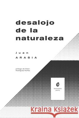 Desalojo de la naturaleza Juan Arabia 9789874197061 Buenos Aires Poetry