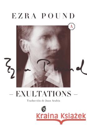 Exultations Juan Arabia Ezra Pound 9789874197511 Buenos Aires Poetry