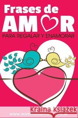 Frases de Amor: Para regalar y enamorar Rothman, A. M. 9789874247681 Somos Mamas