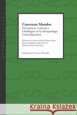 Conversar Mundos: Naturalezas, Culturas y Ontologías en la Antropología Contemporánea Viveiros De Castro, Eduardo 9789874474223
