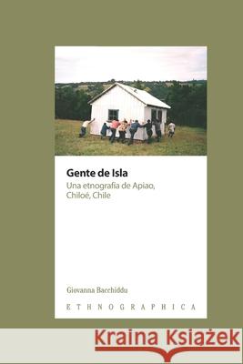 Gente de Isla. Una etnografía de Apiao, Chiloé, Chile Gow, Peter 9789874474360 Rumbo Sur