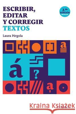 Escribir, editar y corregir textos Laura Pergola   9789874905048 El Guion Ediciones