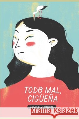 Todo Mal, Cigüeña Pardo, Graciela 9789874956040