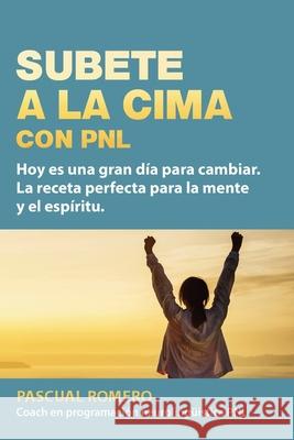 Subete a la Cima Con Pnl Sebastian Pascual Romero 9789874957139 Arte Editorial Servicop