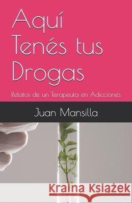 Aquí Tenés tus Drogas: Relatos de un Terapeuta en Adicciones Oberlin, Mariano 9789875566378 Ediciones del Boulevard