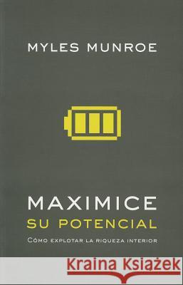 Maximizing Your Potential (Spanish) = Maximizing Your Potential Myles Munroe 9789875572850 Vida Publishers