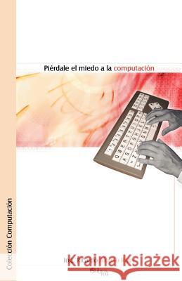 Pierdale el Miedo a la Computacion Ricardo Alons 9789875610057 Libros En Red