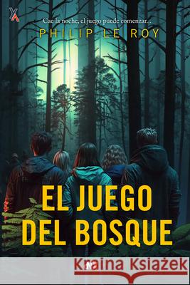 El Juego del Bosque: Cae La Noche, El Juego Puede Comenzar Philip L 9789876098342