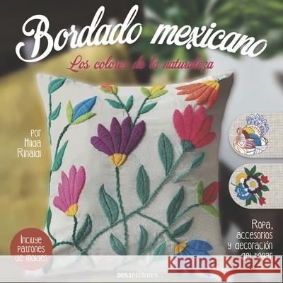 Bordado Mexicano: los colores de la naturaleza Mariela Carolina Santambrosio 9789876106399 978-987-610-639-9