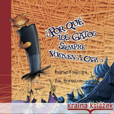 ¿Por Qué Los Gatos Siempre Vuelven a Casa?: literatura infantil Bernatene, Poly 9789876131162 978-987-613-116-2